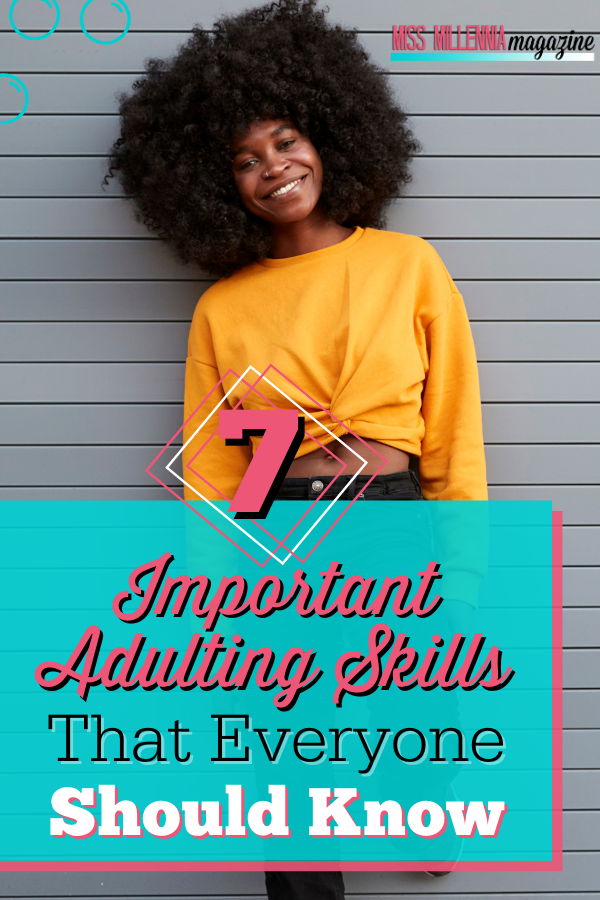 7 Important Adulting Skills That Everyone Should Know