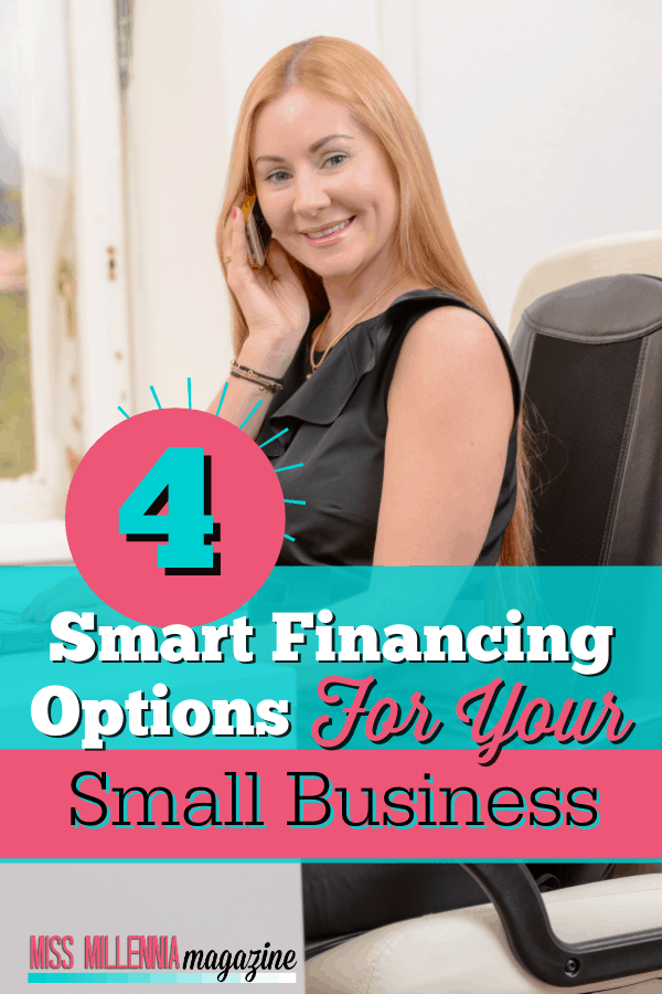 4 Smart Financing Options For Your Small Businesses