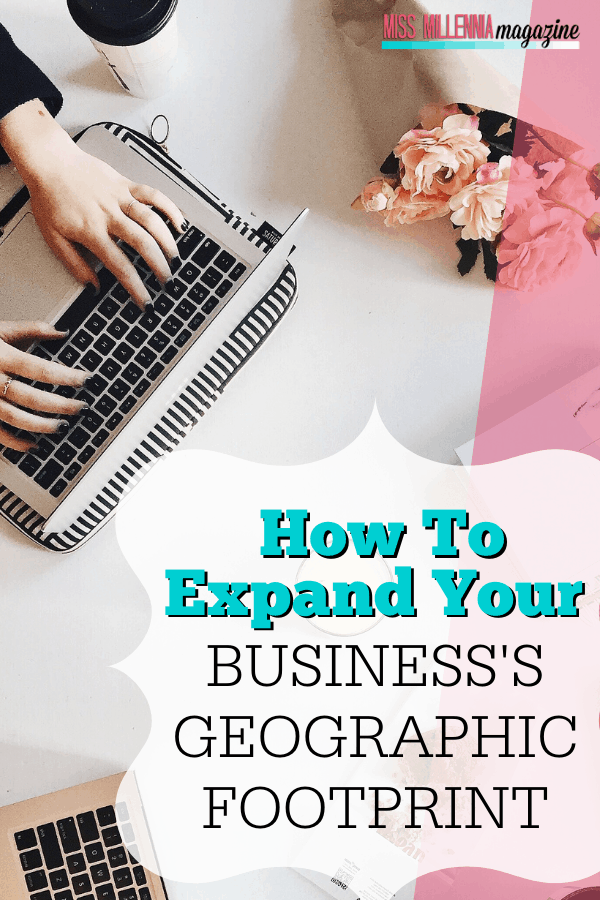 How To Expand Your Business’s Geographic Footprint