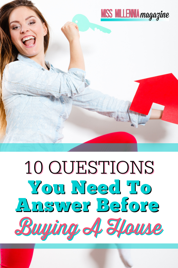 10 Questions You Need To Answer Before Buying A House