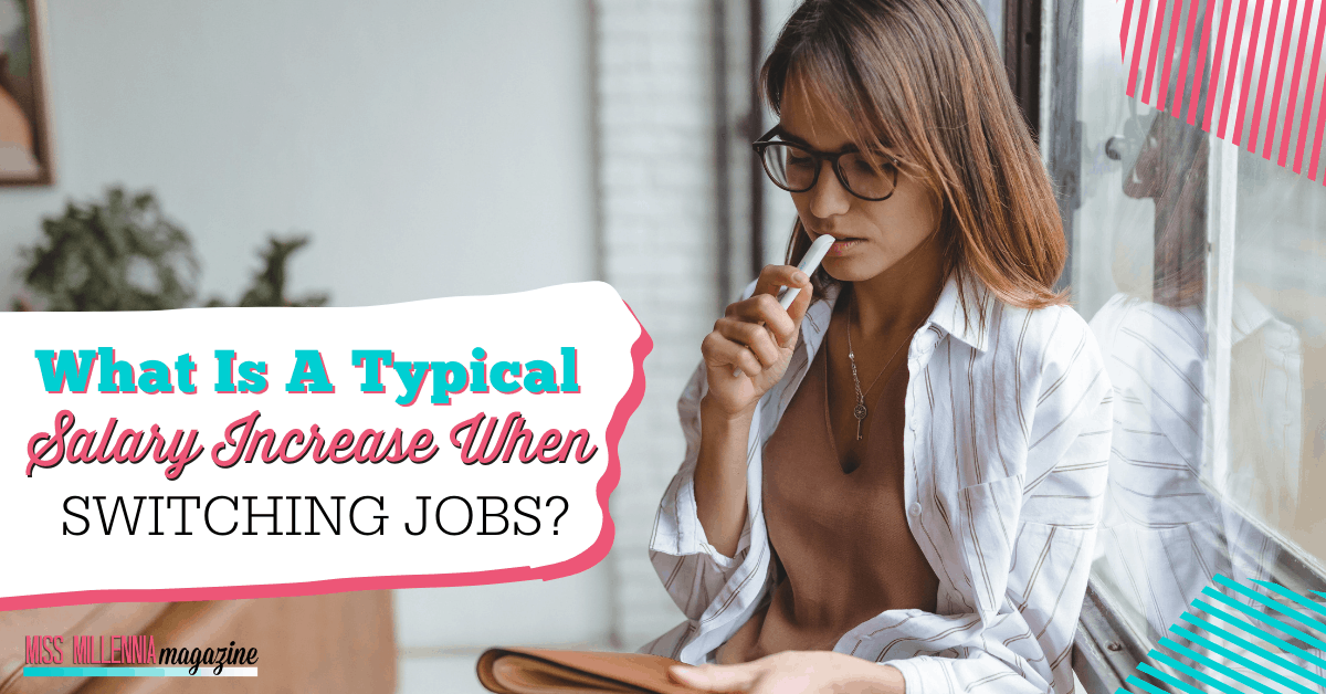 What Is A Typical Salary Increase When Switching Jobs?