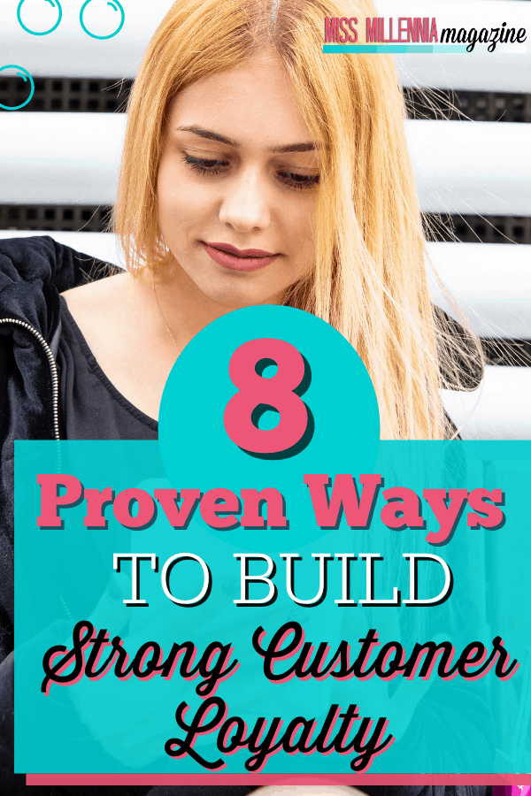8 Proven Ways To Build Strong Customer Loyalty