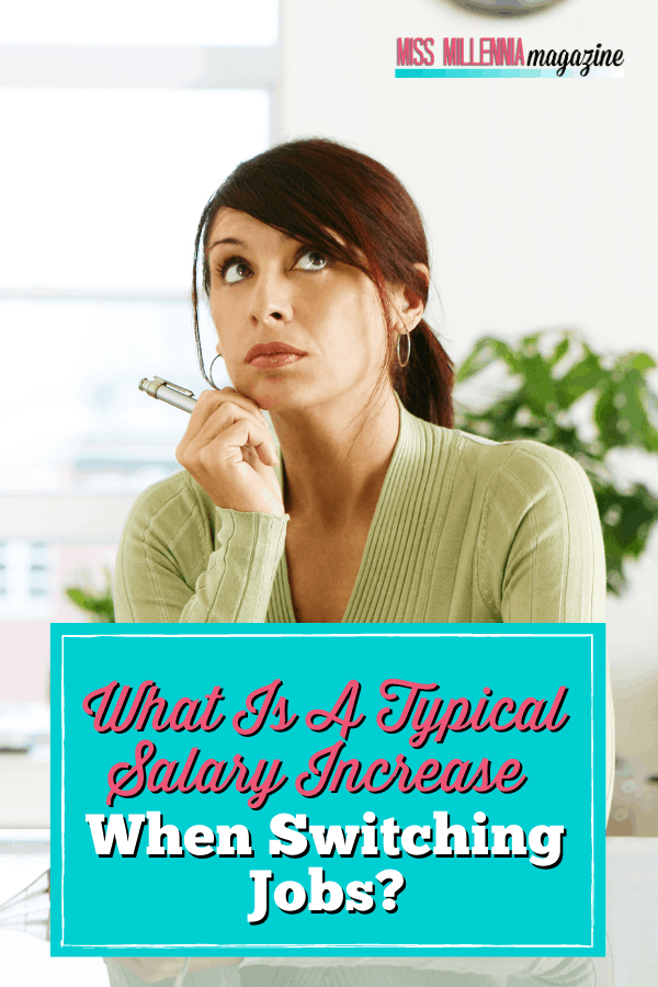 What Is A Typical Salary Increase When Switching Jobs?