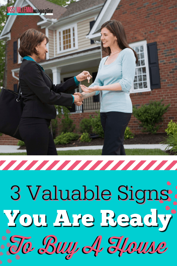 3 Valuable Signs You Are Ready To Buy A House