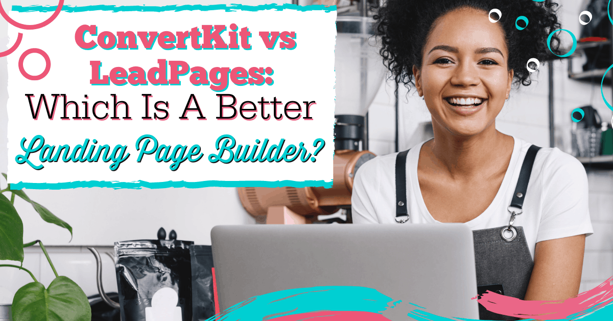 ConvertKit vs LeadPages: Which Is A Better Landing Page Builder?ConvertKit vs LeadPages: Which Is A Better Landing Page Builder?
