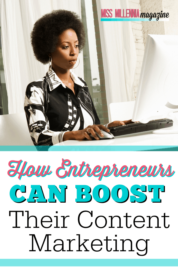 How Entrepreneurs Can Boost Their Content Marketing