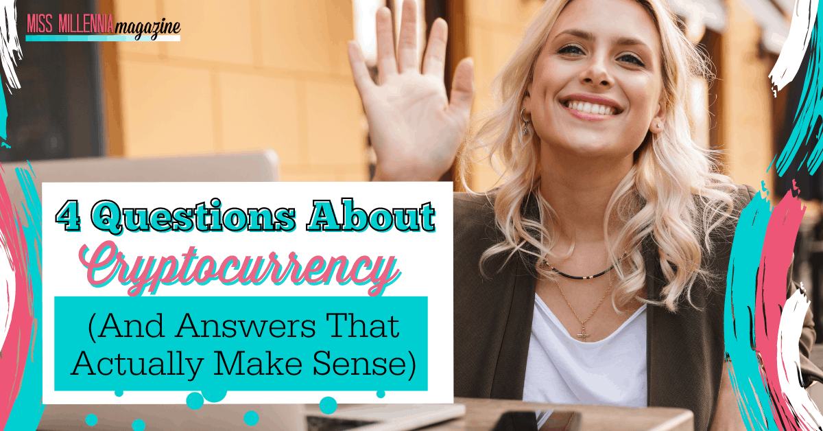 4 Questions About Cryptocurrency And Answers That Actually Make Sense