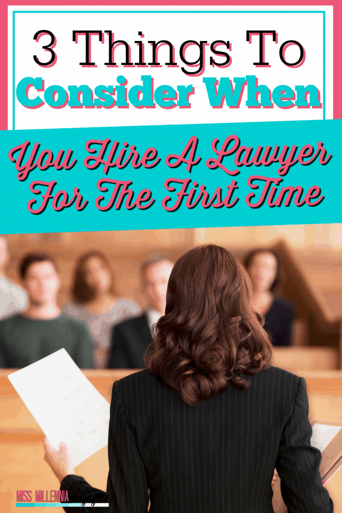 3 Things To Consider When You Hire A Lawyer For The First Time