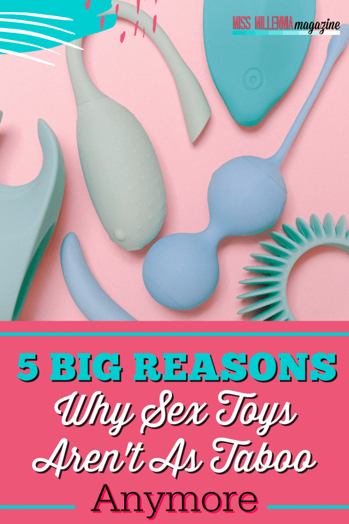 5 Big Reasons Why Sex Toys Aren't As Taboo Anymore