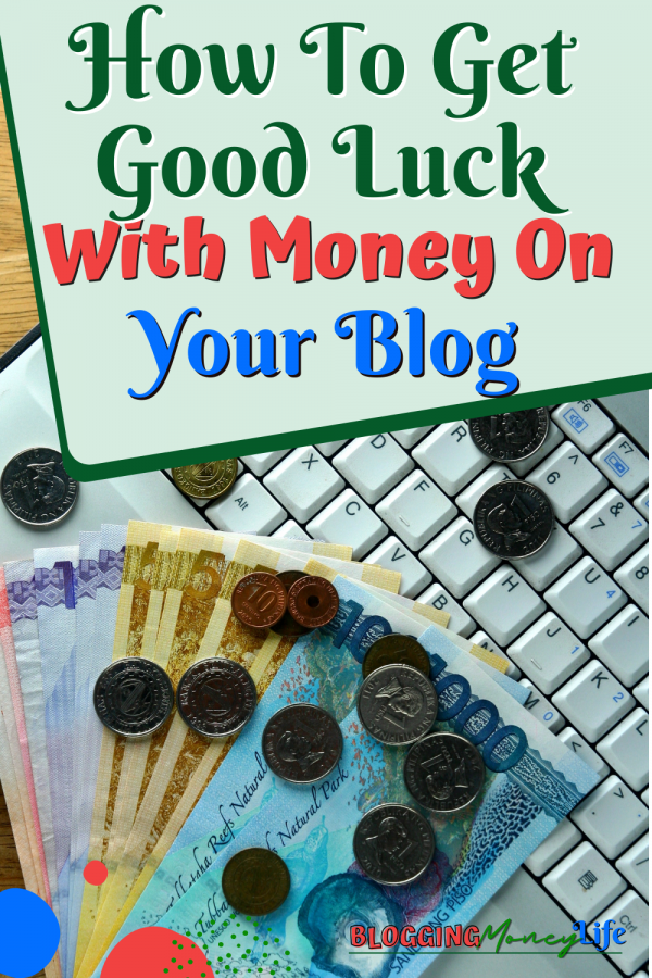 How To Get Good Luck With Money On Your Blog