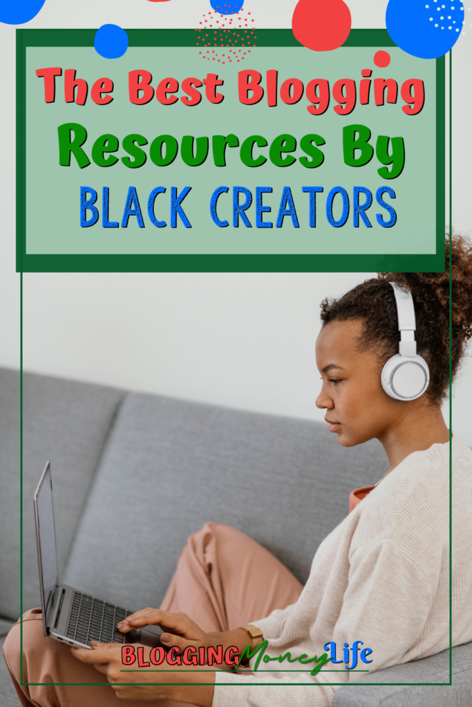 The Best Blogging Resources By Black Creators