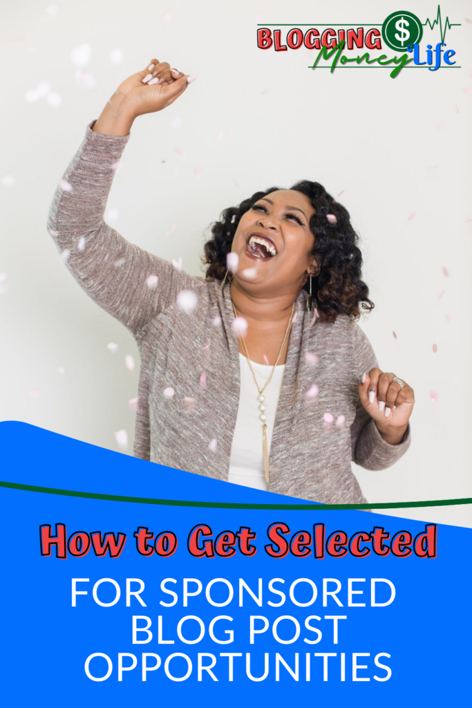 How To Get Selected For Sponsored Blog Post Opportunities