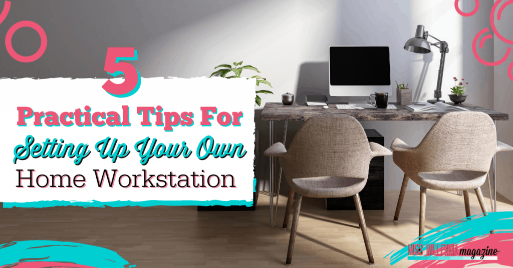 5 Practical Tips for Setting Up Your Own Home Workstation