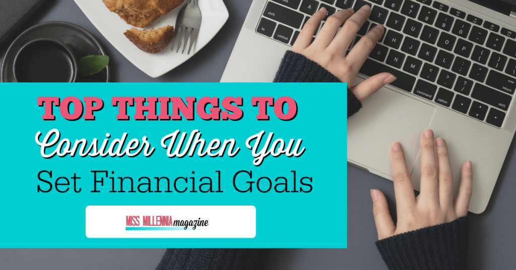 Top Things To Consider When You Set Financial Goals