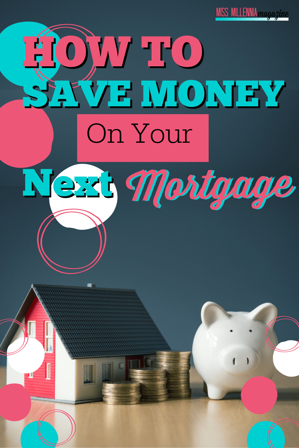 How To Save Money On Your Next Mortgage
