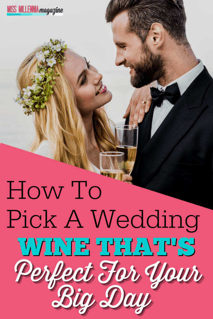 How To Pick A Wedding Wine That's Perfect For Your Big Day
