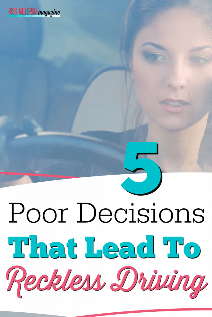 5 Poor Decisions That Lead To Reckless Driving