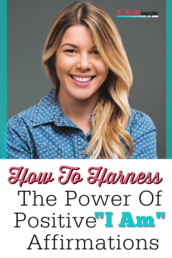 How To Harness The Power Of Positive "I Am" Affirmations