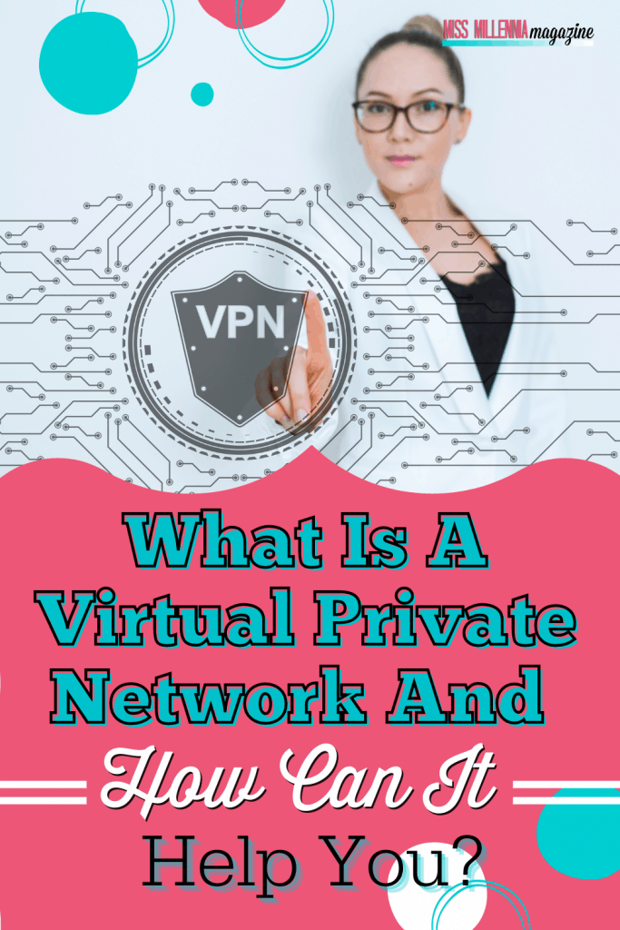 What Is A Virtual Private Network And How Can It Help You?