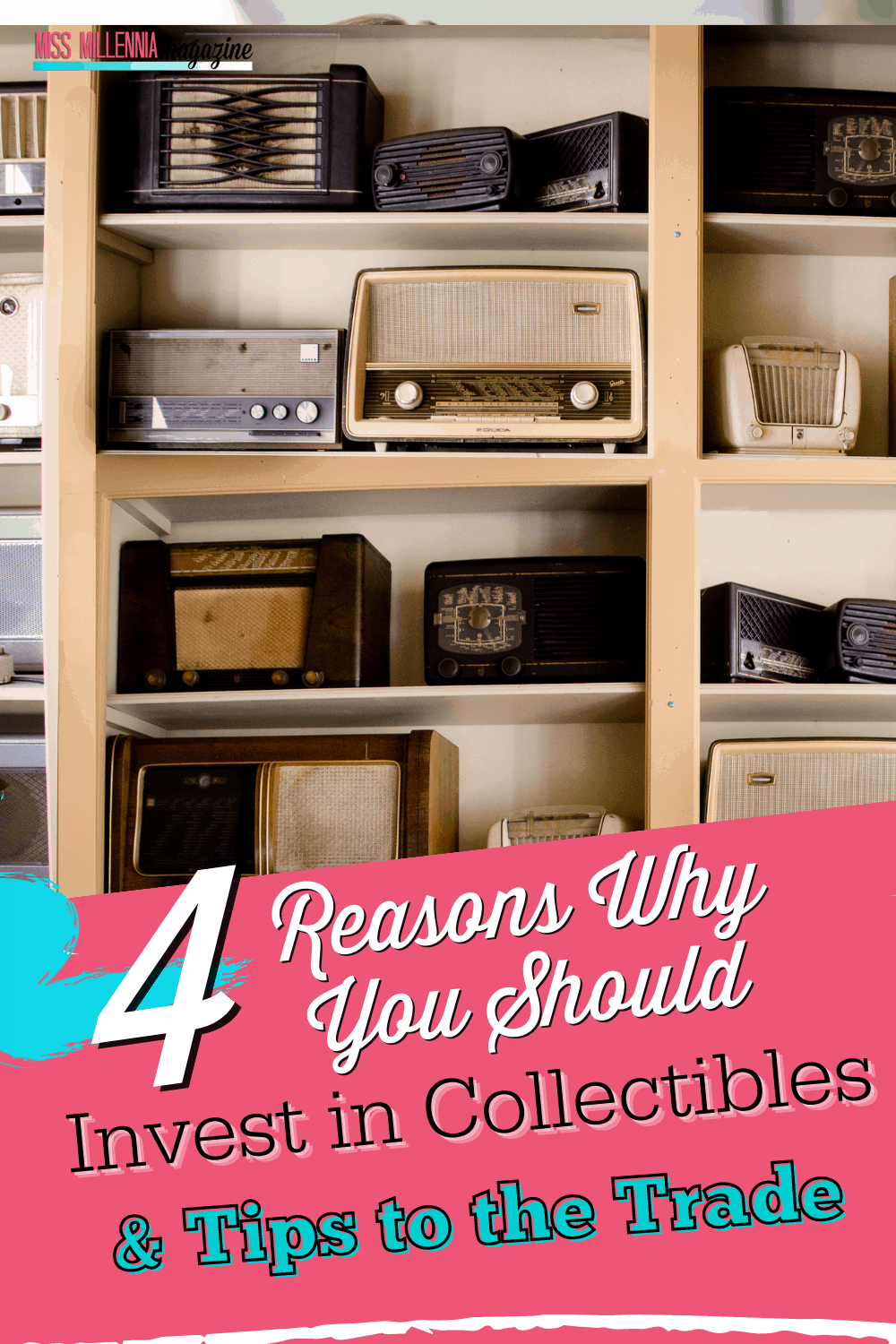 4 Reasons Why You Should Invest In Collectibles & Tips to the Trade!