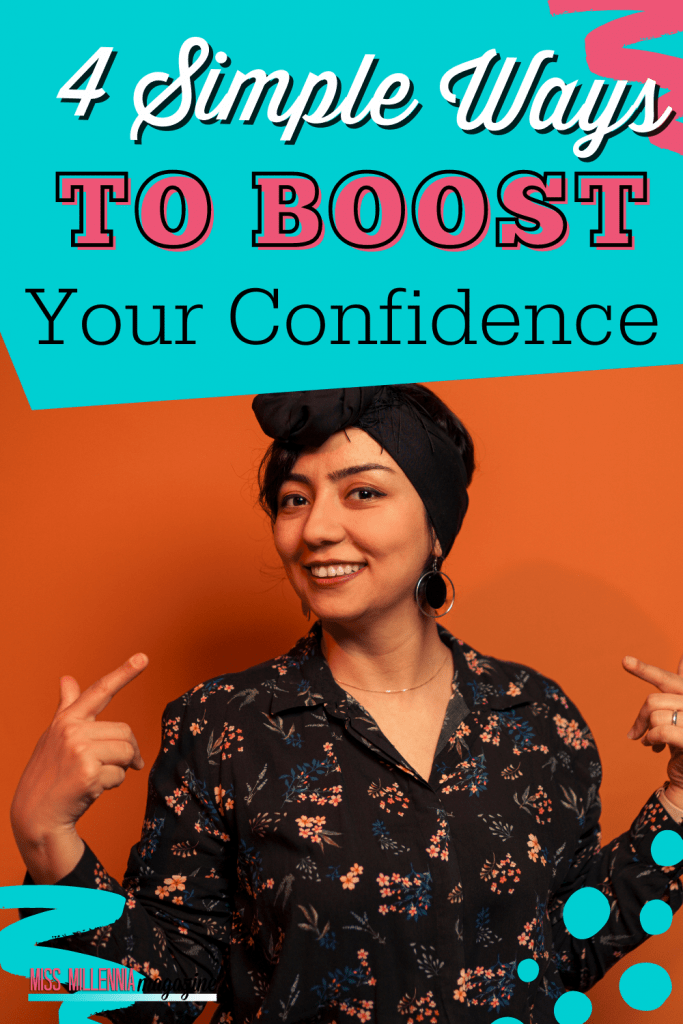 4 Simple Ways To Boost Your Confidence