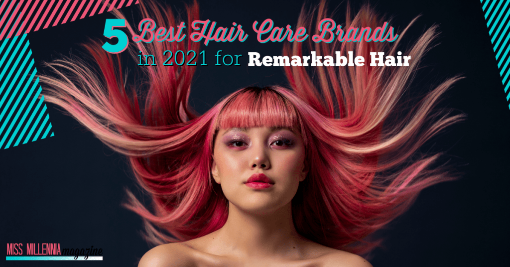 5 Best Hair Care Brands In 2021 For Remarkable Hair