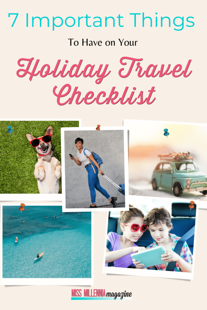 7 Important Things To Have on Your Holiday Travel Checklist