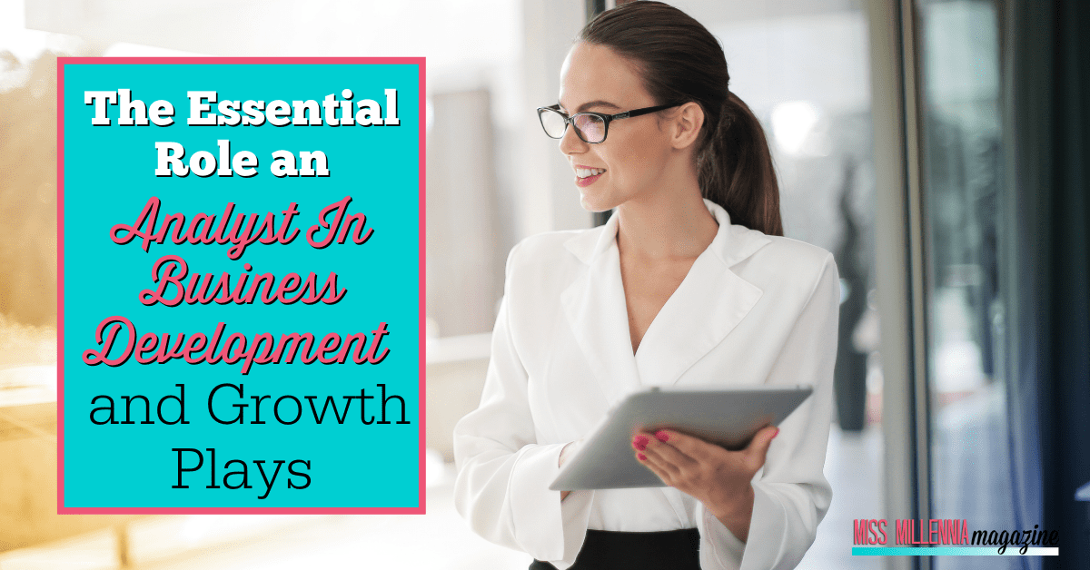 The Essential Role An Analyst In Business Development & Growth Plays