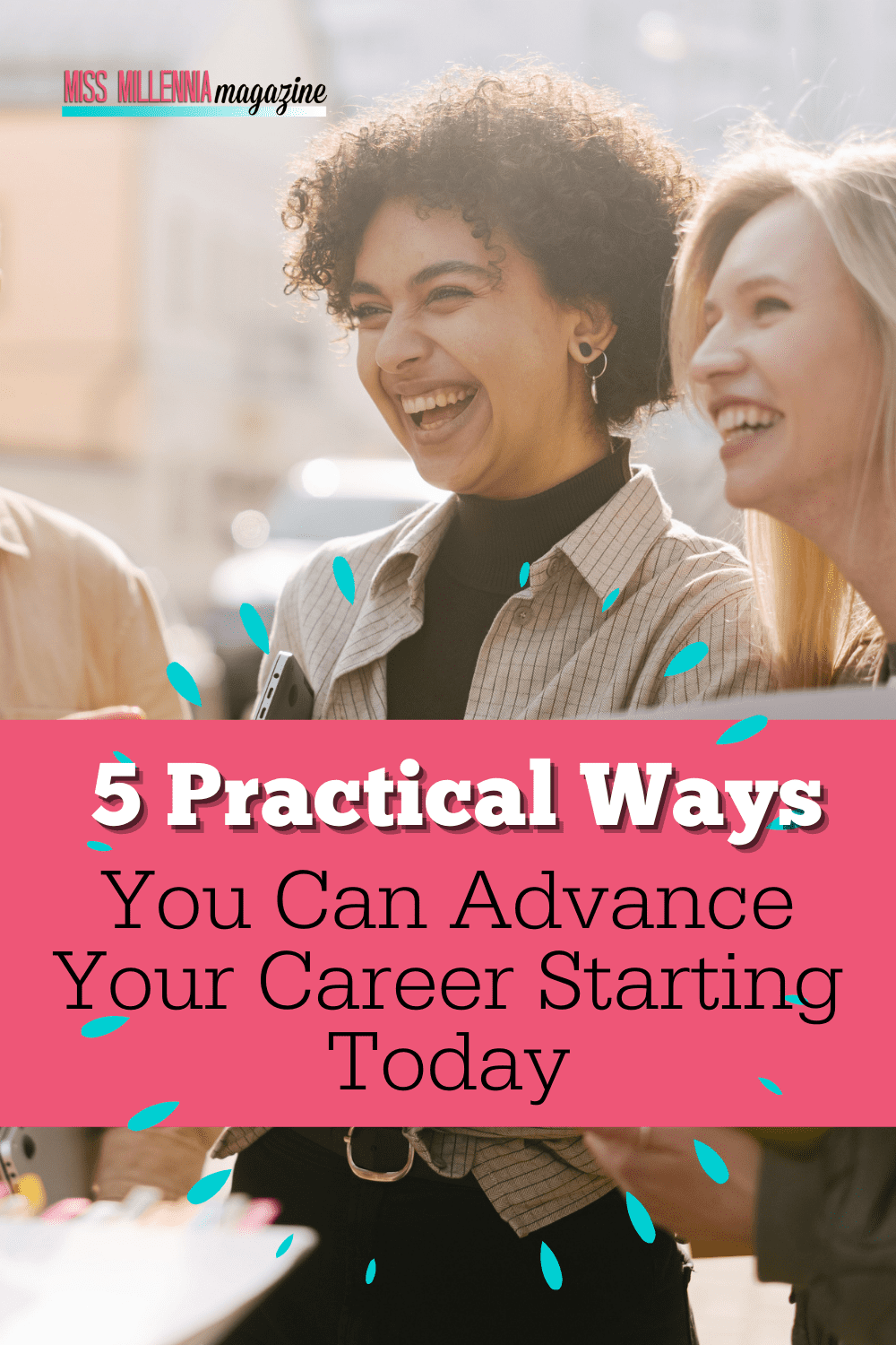 5 Practical Ways You Can Advance Your Career Starting Today