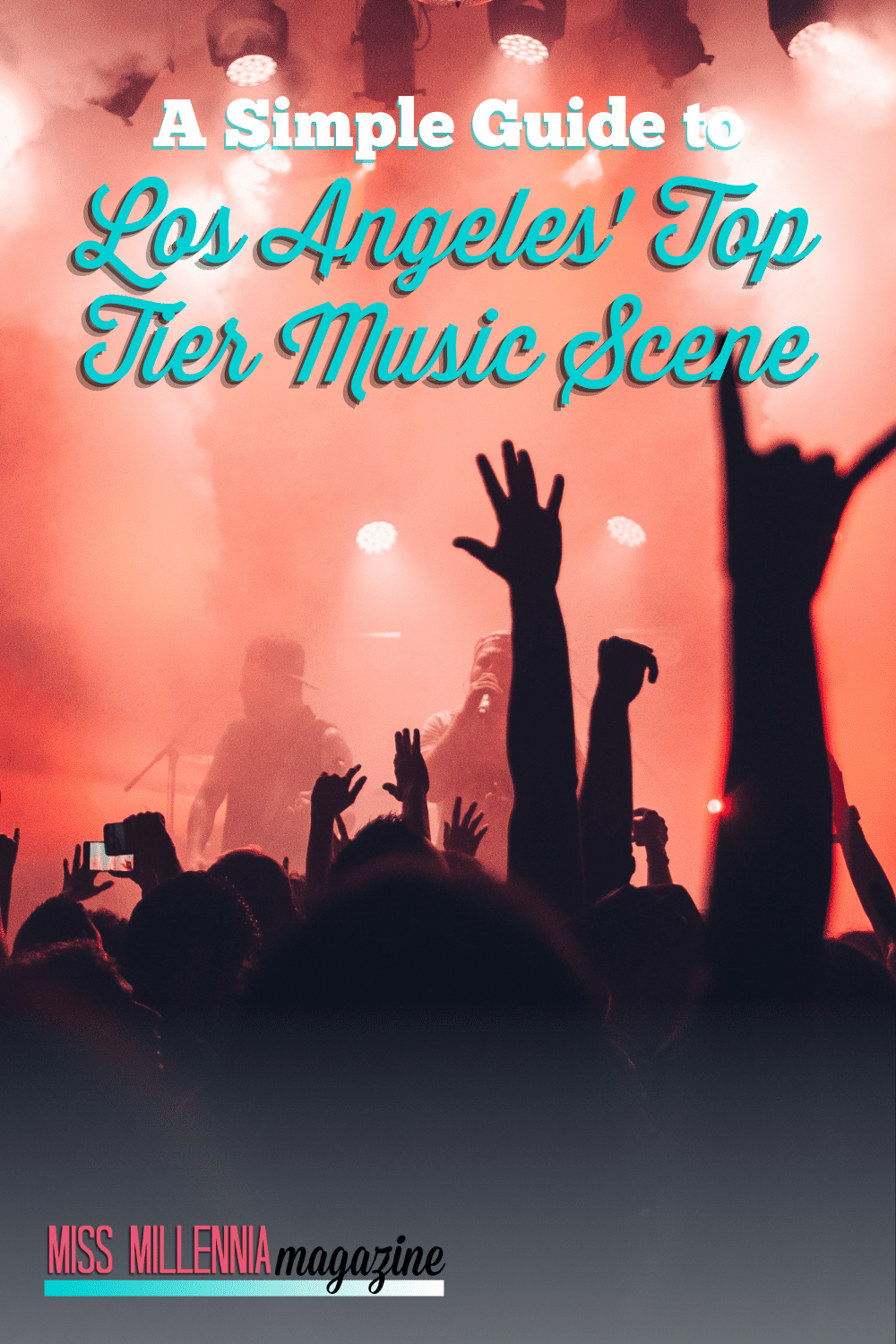 A Simple Guide to Los Angeles’ Top Tier Music Scene