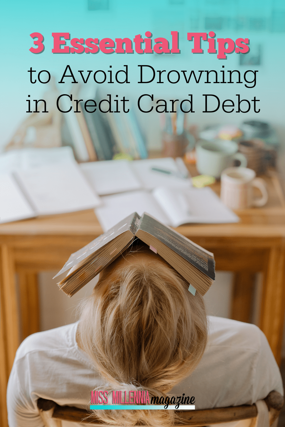 3 Essential Tips to Avoid Drowning in Credit Card Debt