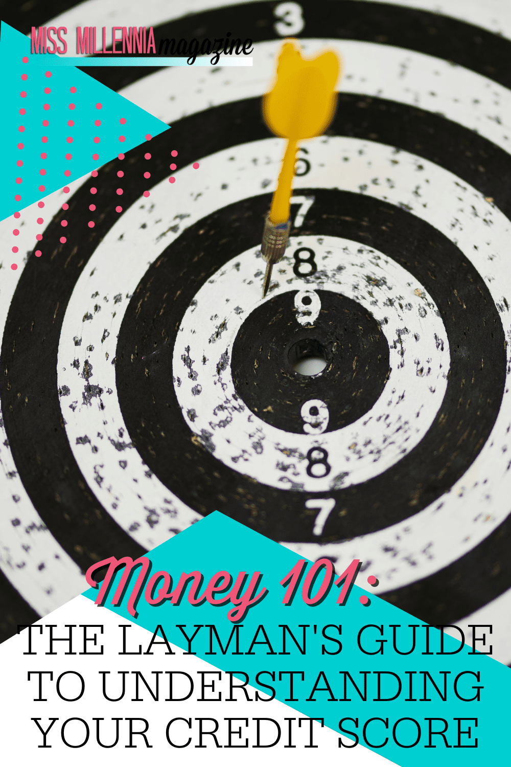 Money 101: The Layman’s Guide To Understanding Your Credit Score