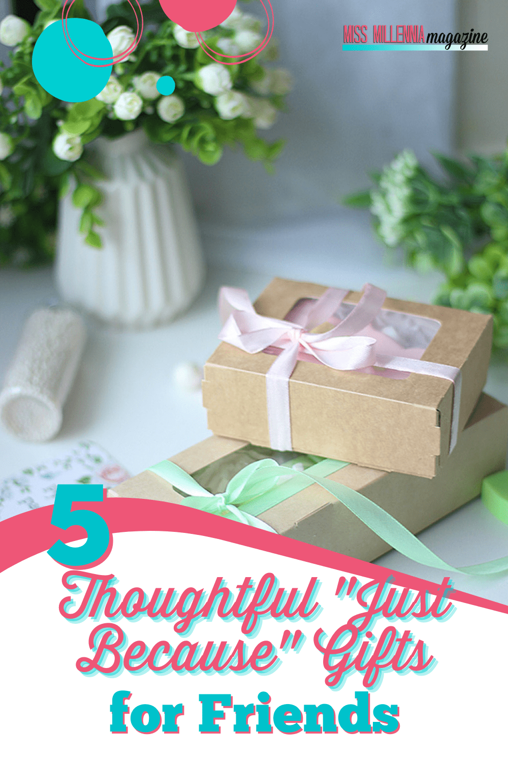 5 Thoughtful “Just Because” Gifts for Friends