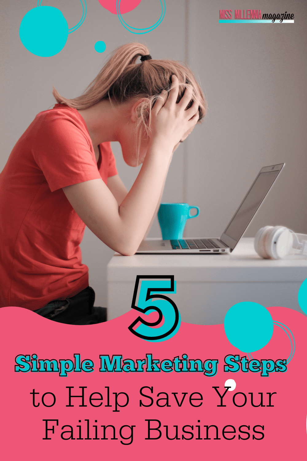 5 Simple Marketing Steps to Help Save Your Failing Business