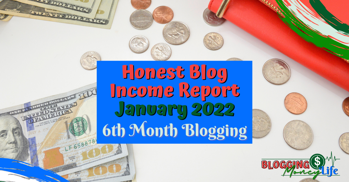 Honest Blog Income Report For January 2022