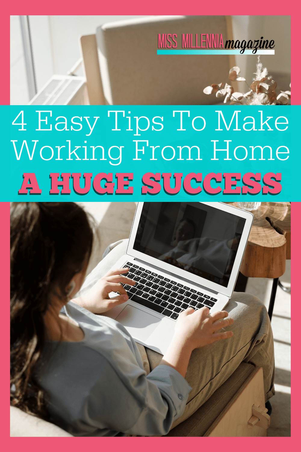 4 Easy Tips To Make Working From Home a Huge Success