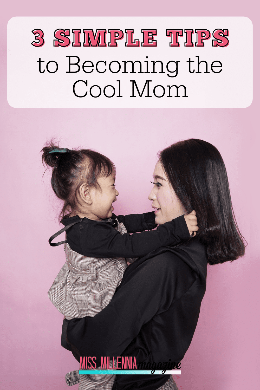 3 Simple Tips to Becoming the Cool Mom