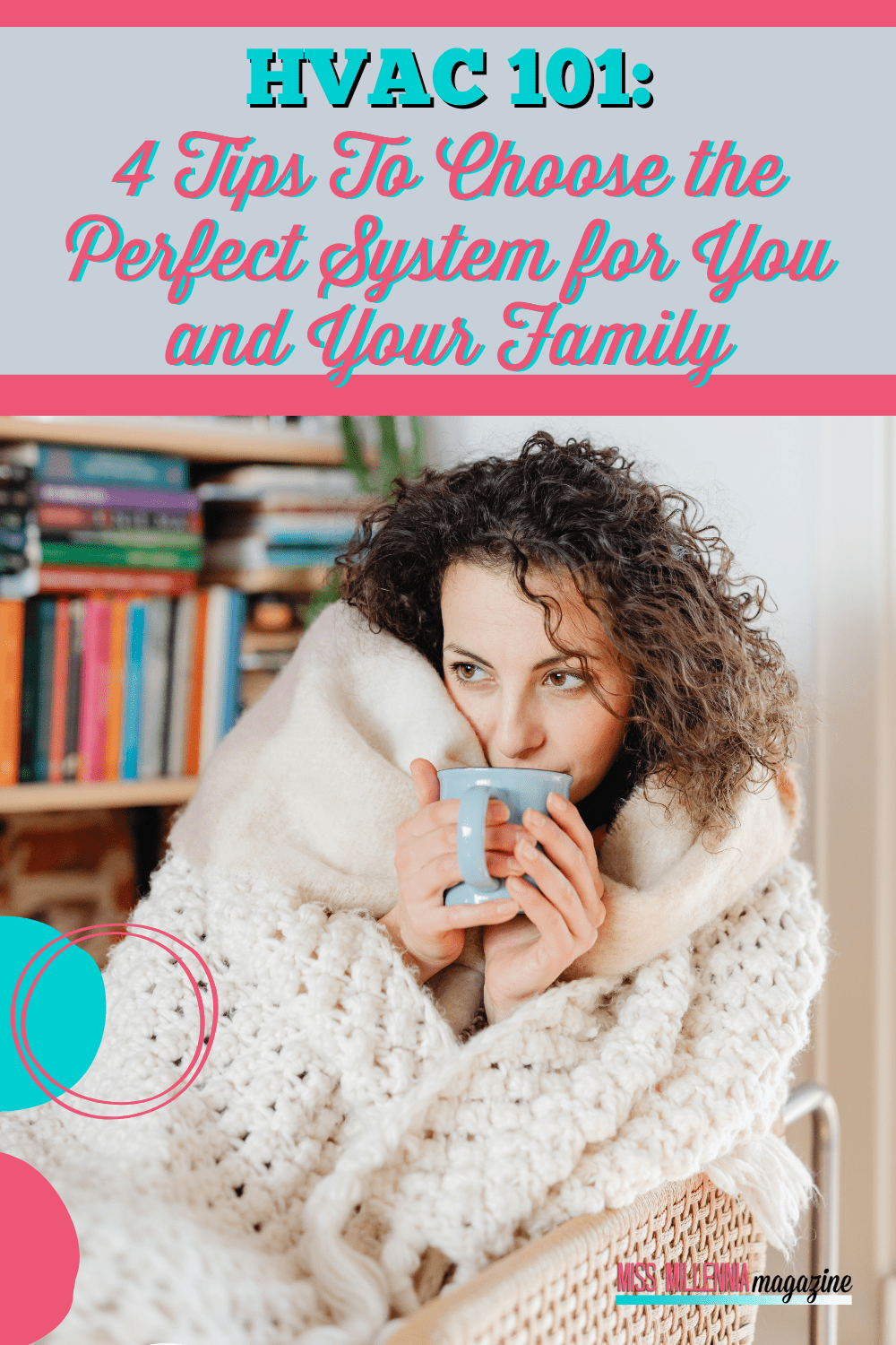 HVAC 101: 4 Tips To Choose the Perfect System for You and Your Family