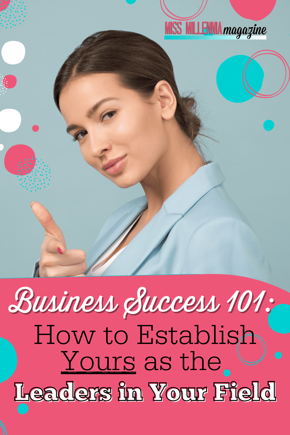 Business 101: How to Establish Yours as the Leaders in Your Field
