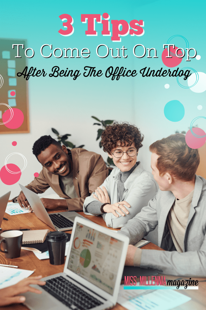 3 Tips To Come Out On Top After Being The Office Underdog