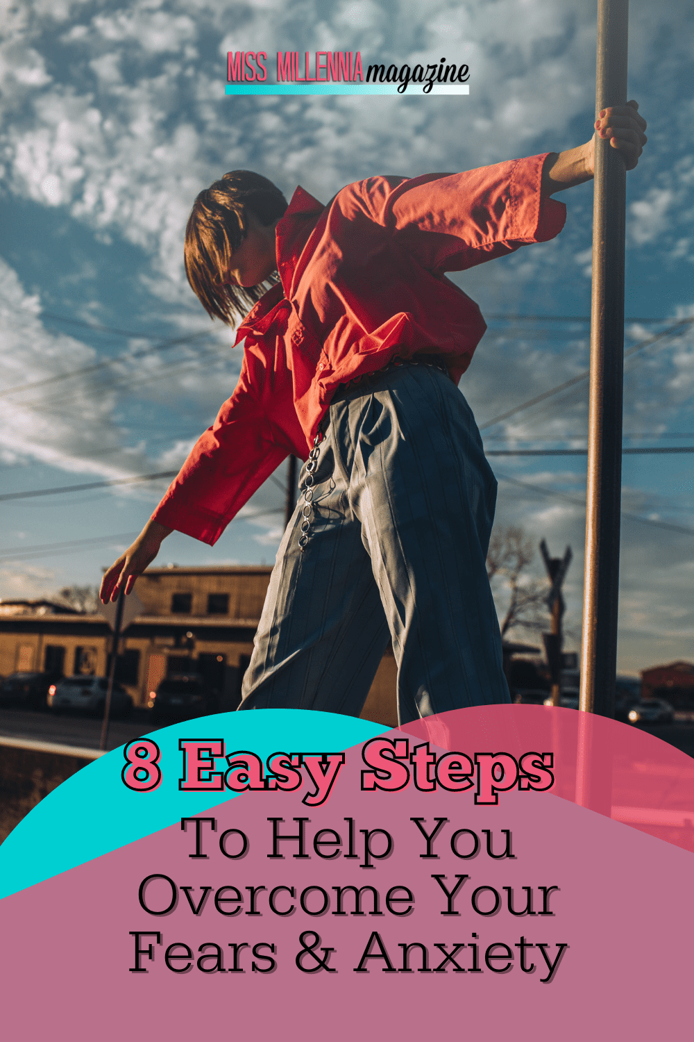 8 Easy Steps To Help You Overcome Your Fears & Anxiety