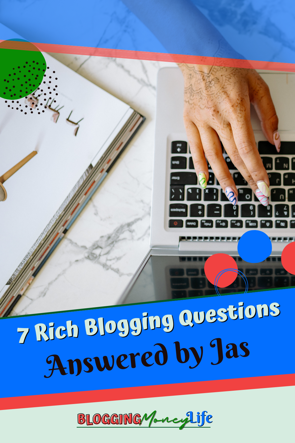 7 Rich Blogging Questions Answered by Jas