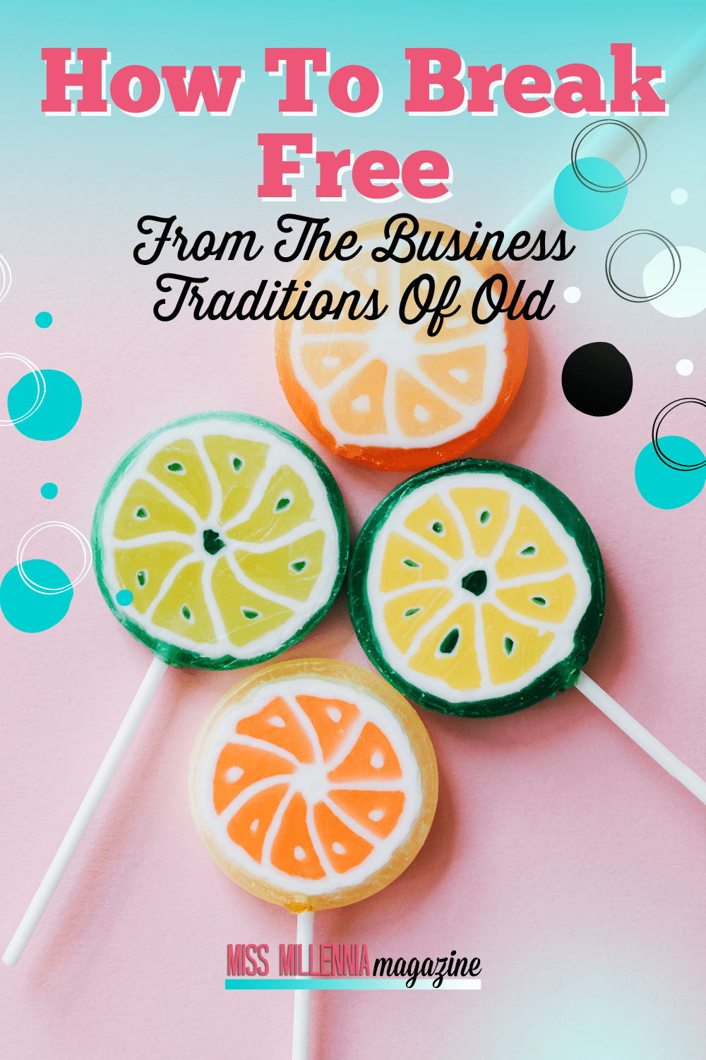How To Break Free From The Business Traditions Of Old