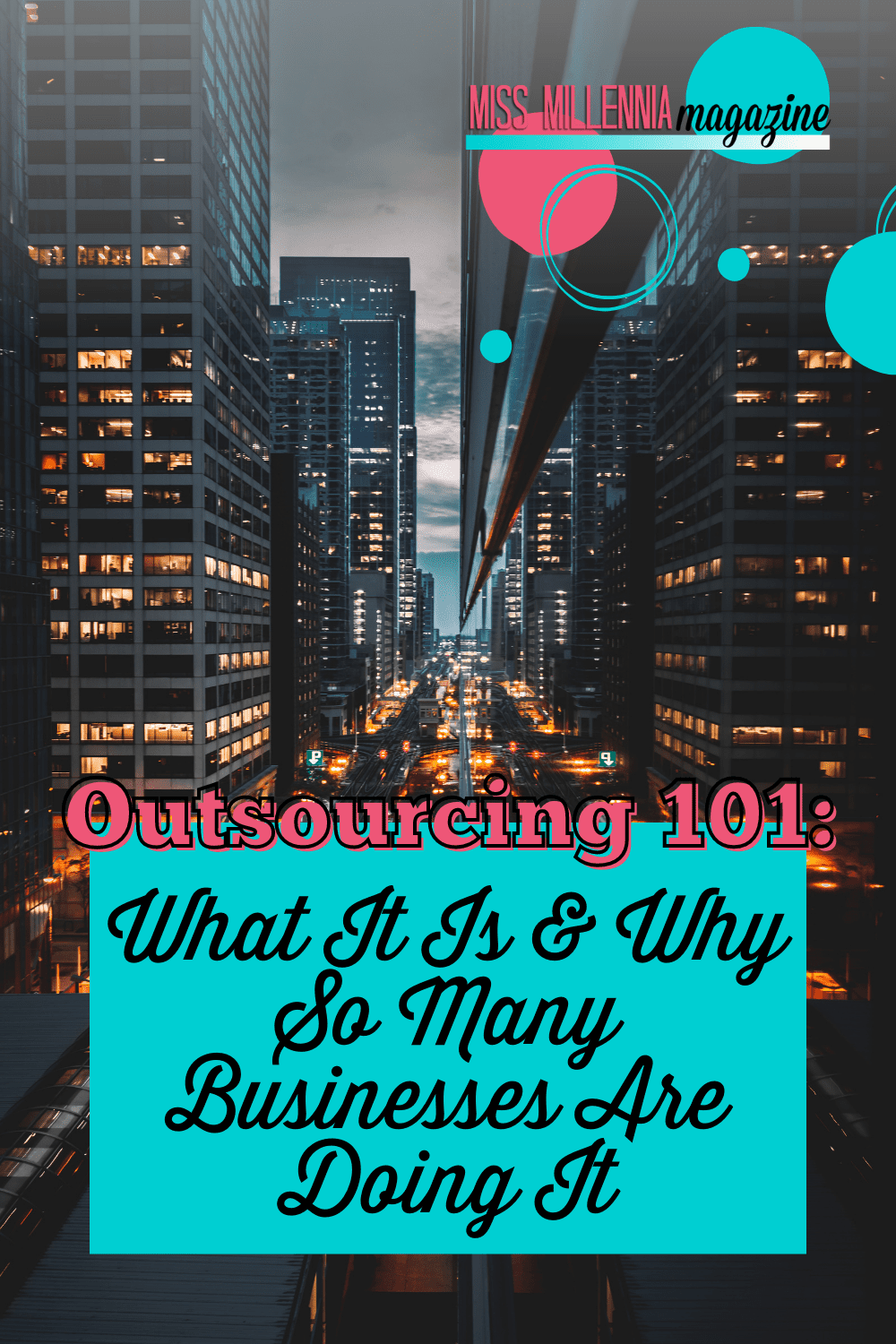 Outsourcing 101: What It Is & Why So Many Businesses Are Doing It