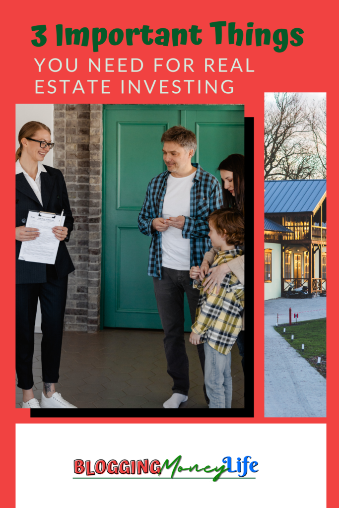 3 Important Things You Need For Real Estate Investing