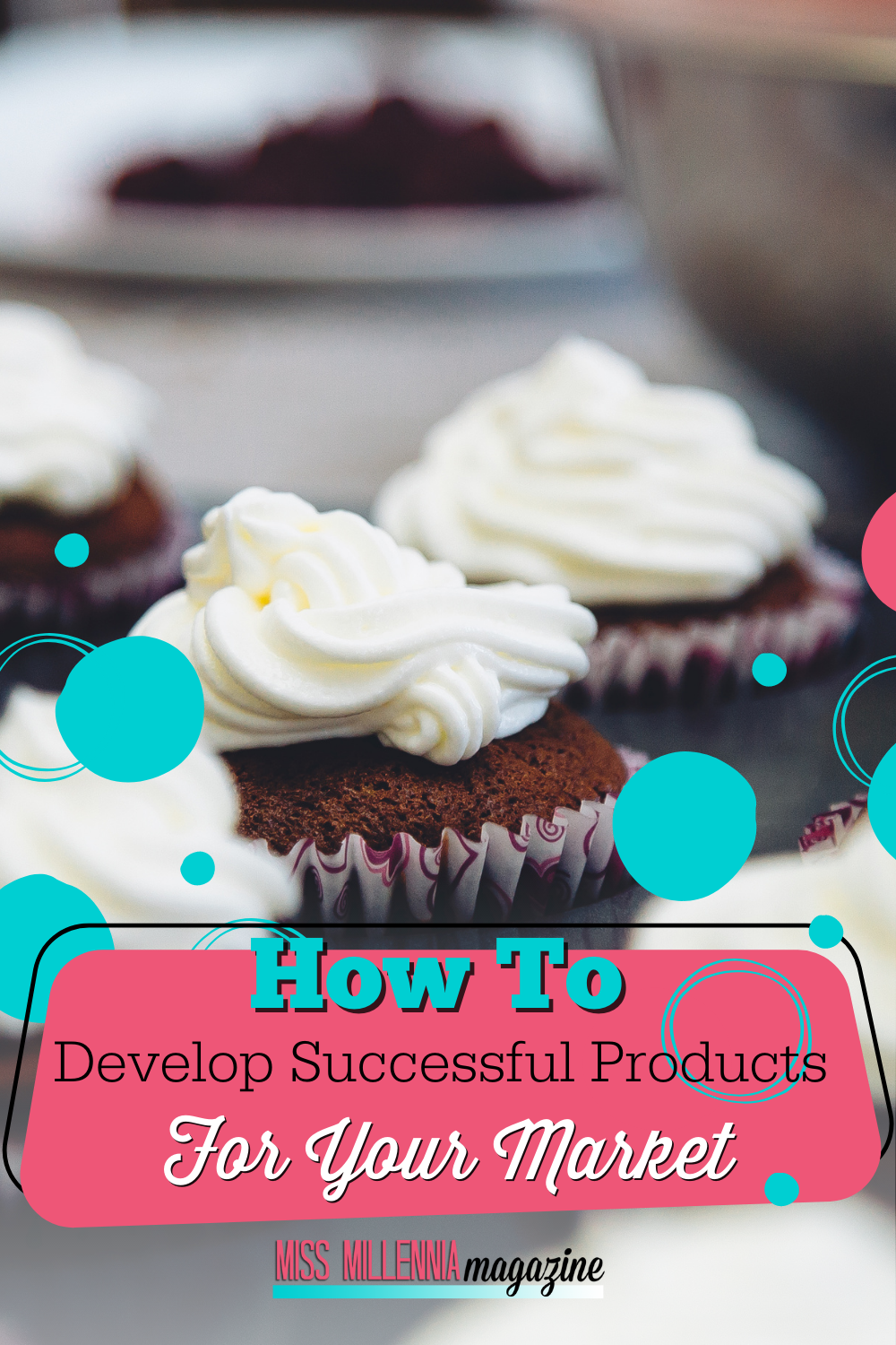 How To Develop Successful Products For Your Market