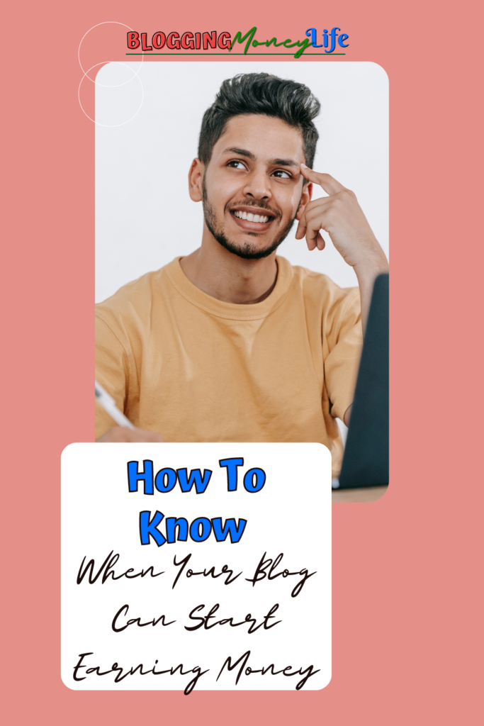 How To Know When Your Blog Can Start Earning Money?