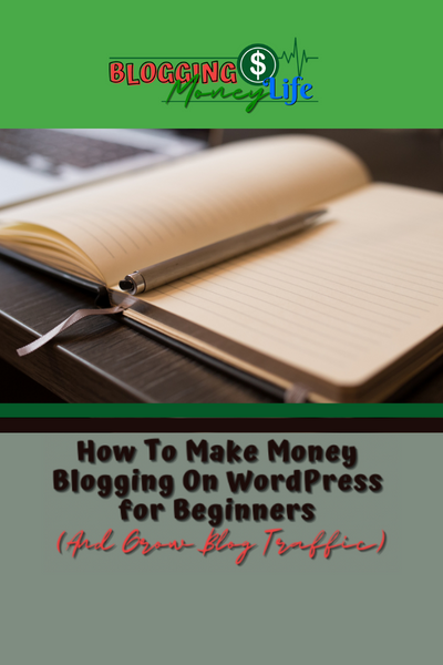 How To Make Money Blogging On WordPress for Beginners (And Grow Blog Traffic)