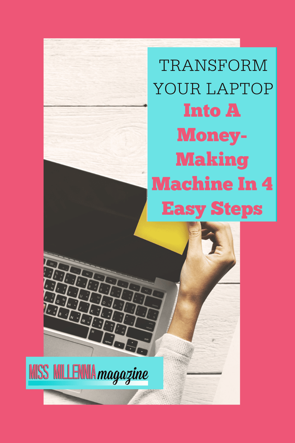 Transform Your Laptop Into A Money-Making Machine In 4 Easy Steps