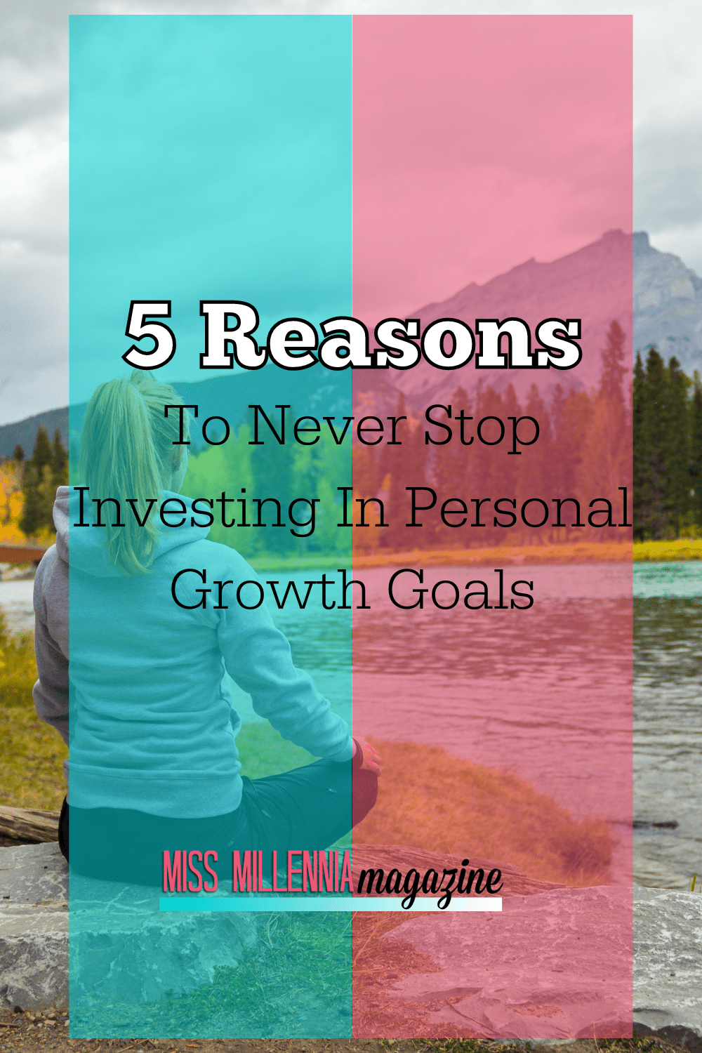 5 Reasons To Never Stop Investing In Your Personal Growth Goals